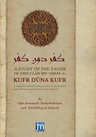 A Study of the Tafsir of Abdullah Ibn Abbas: Kufr Duna Kufr - Softcover