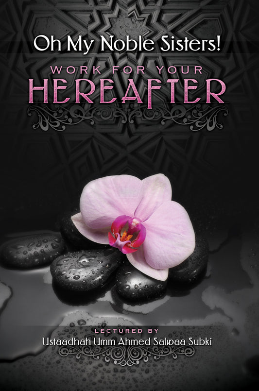 Oh My Noble Sisters Work for Your Hereafter