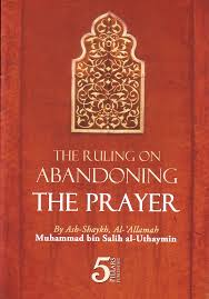 Front cover of The Ruling on Abandoning the Prayer by Ash-Shaykh Al-Allamah Muhammad bin Salih al-Uthaymin